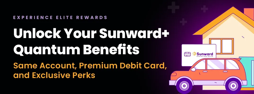 Experience Elite Rewards. Unlock Your Sunward+ Quantum Benefits — Same Account, Premium Debit Card, and Exclusive Perks.