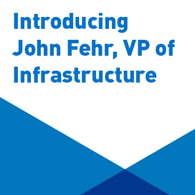 John Fehr, Vice President of Infrastructure